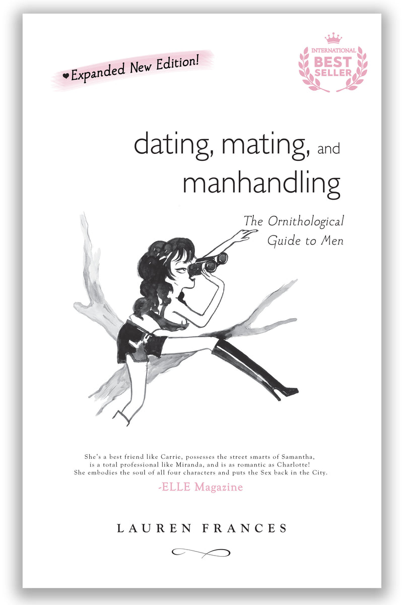Dating, Mating, & Manhandling, the Ornithological Guide to Men
